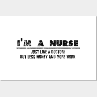 I'm A Nurse - Just Like A Doctor For Brave Nurses Posters and Art